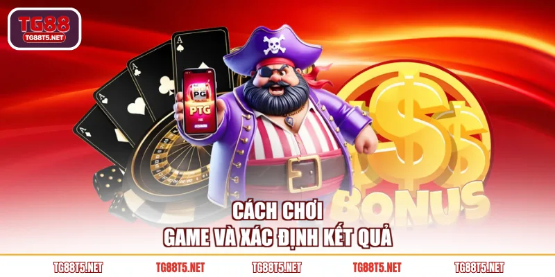 Cách chơi game và xác định kết quả