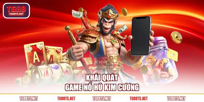 Khái quát game Nổ Hũ Kim Cương