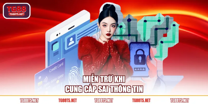 Miễn trừ khi cung cấp sai thông tin